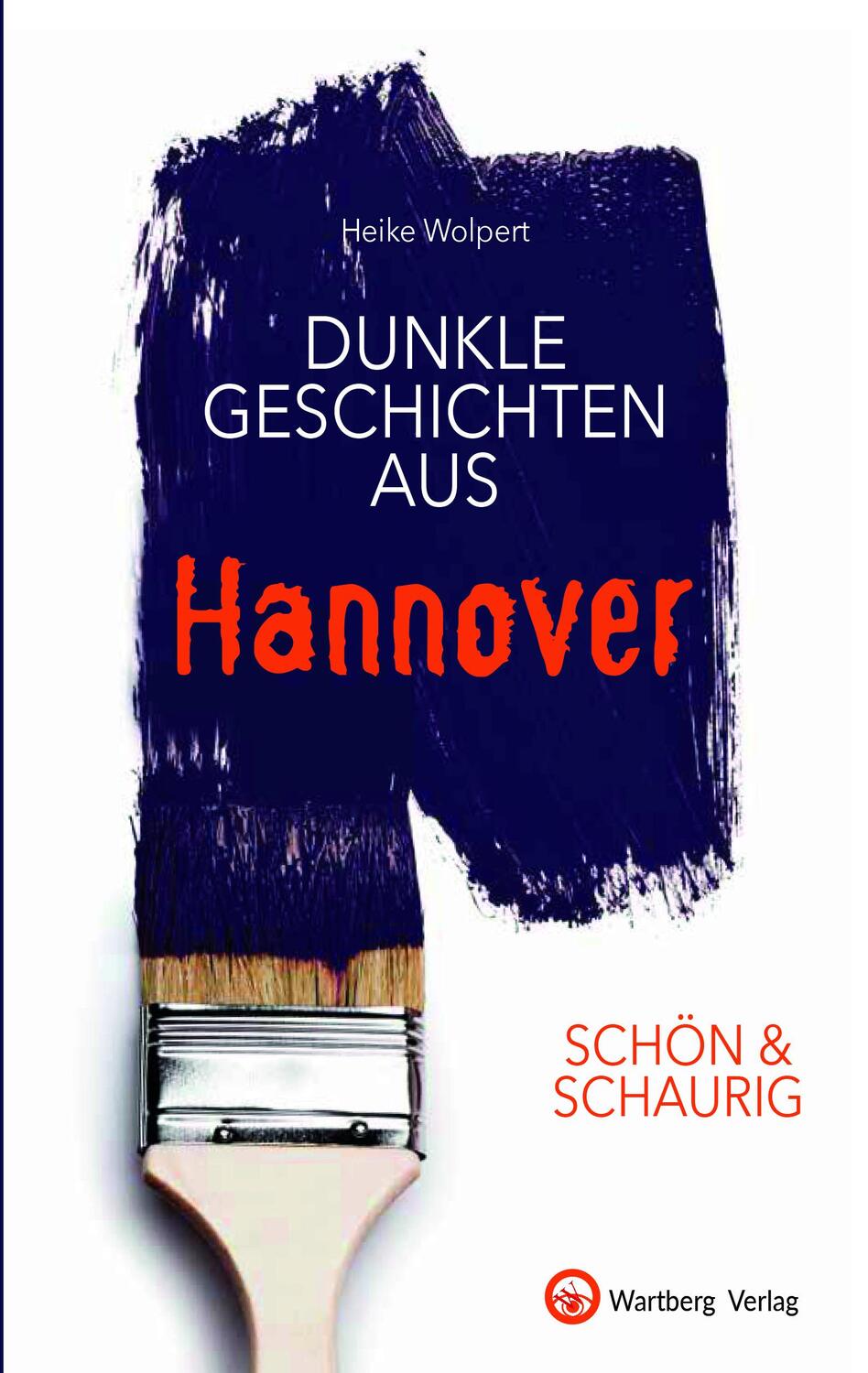 Cover: 9783831332717 | SCHÖN & SCHAURIG - Dunkle Geschichten aus Hannover | Heike Wolpert