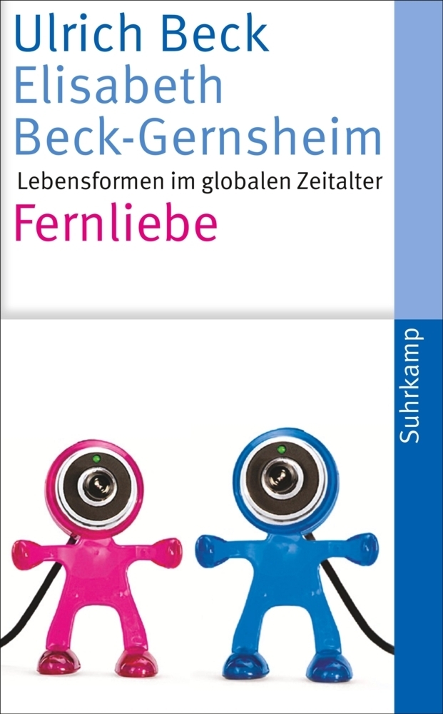 Cover: 9783518464120 | Fernliebe | Lebensformen im globalen Zeitalter | Ulrich Beck (u. a.)