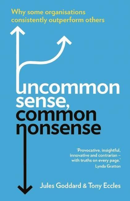 Cover: 9781846686023 | Uncommon Sense, Common Nonsense | Jules Goddard (u. a.) | Taschenbuch