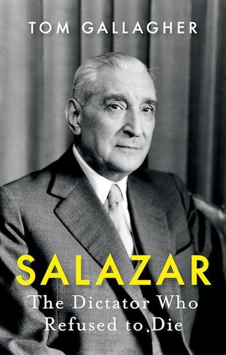 Cover: 9781787388291 | Salazar | The Dictator Who Refused to Die | Tom Gallagher | Buch