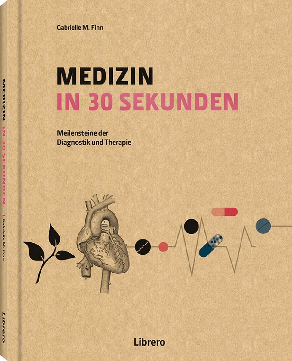 Cover: 9789463593724 | MEDIZIN IN 30 SEKUNDEN | Gabrielle M. Finn | Buch | 160 S. | Deutsch
