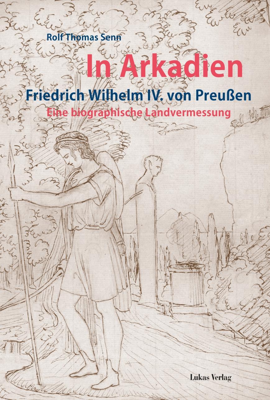 Cover: 9783867321631 | In Arkadien | Rolf Thomas Senn | Buch | Deutsch | 2013 | Lukas Verlag