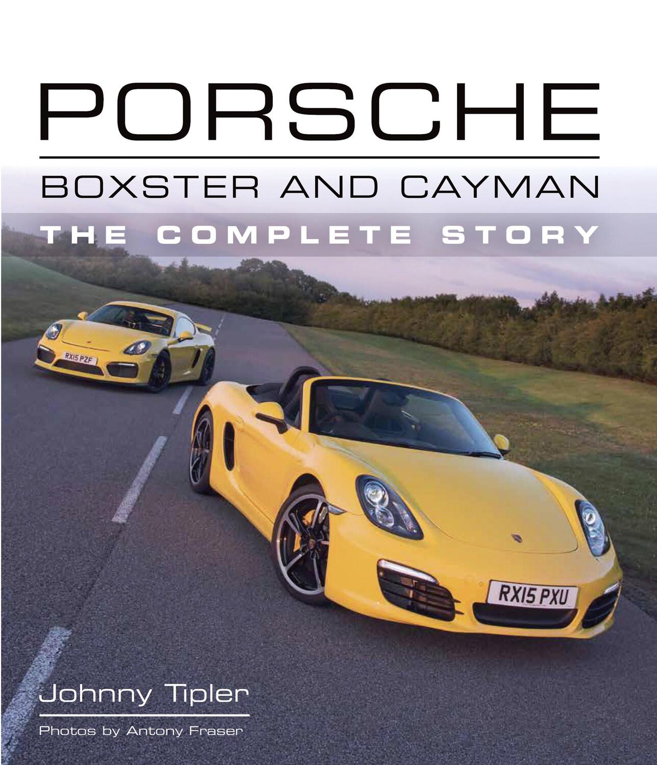 Cover: 9781785002113 | Porsche Boxster and Cayman | The Complete Story | Johnny Tipler | Buch