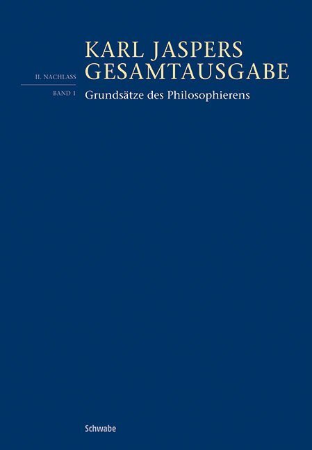 Cover: 9783796539244 | Grundsätze des Philosophierens | (2.: Nachlass, Bd.1) | Karl Jaspers