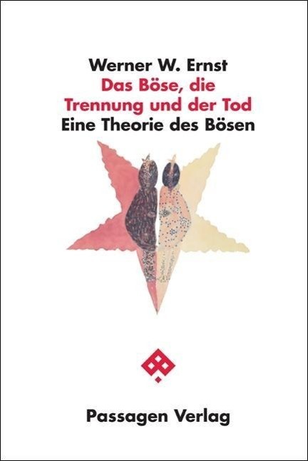 Cover: 9783709201275 | Das Böse, die Trennung und der Tod | Werner W Ernst | Taschenbuch