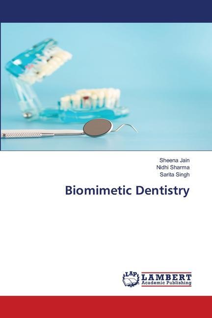 Cover: 9786207487165 | Biomimetic Dentistry | Sheena Jain (u. a.) | Taschenbuch | Paperback