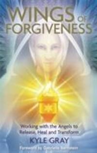 Cover: 9781781804728 | Wings of Forgiveness | Kyle Gray | Taschenbuch | Englisch | 2015