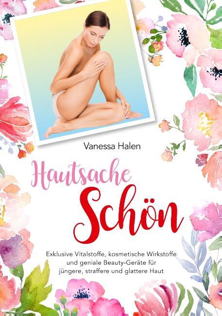 Cover: 9783752842999 | Hautsache schön | Vanessa Halen | Taschenbuch | Paperback | Deutsch