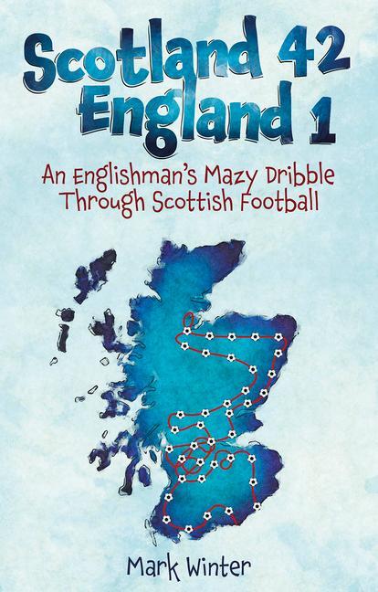 Cover: 9781801504218 | Scotland 42 England 1 | Mark Winter | Taschenbuch | Englisch | 2023