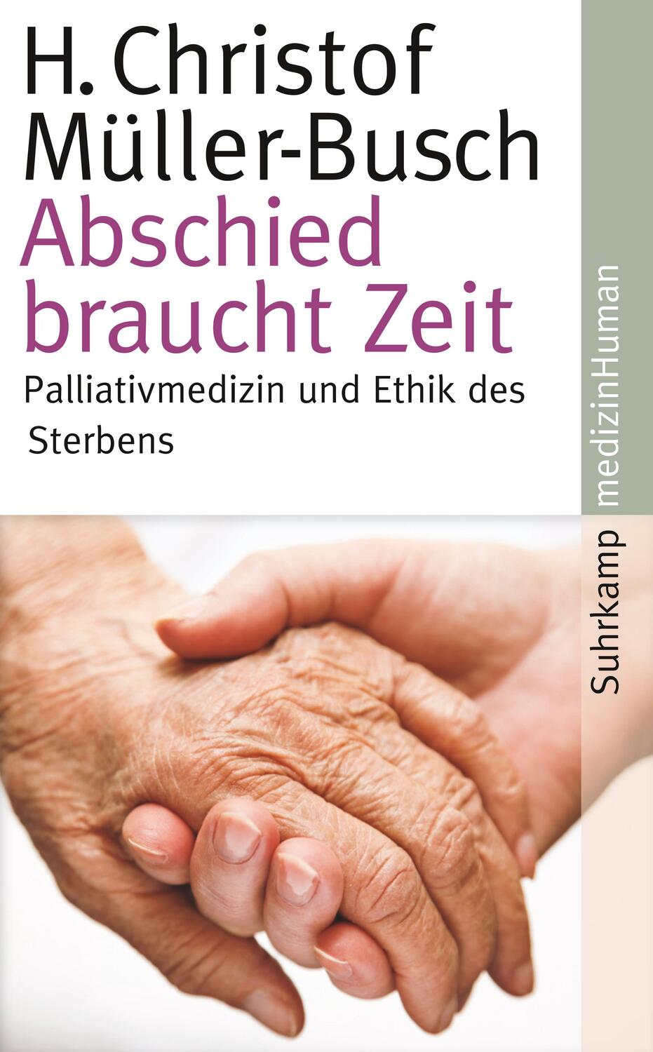 Cover: 9783518463680 | Abschied braucht Zeit | Palliativmedizin und Ethik des Sterbens | Buch