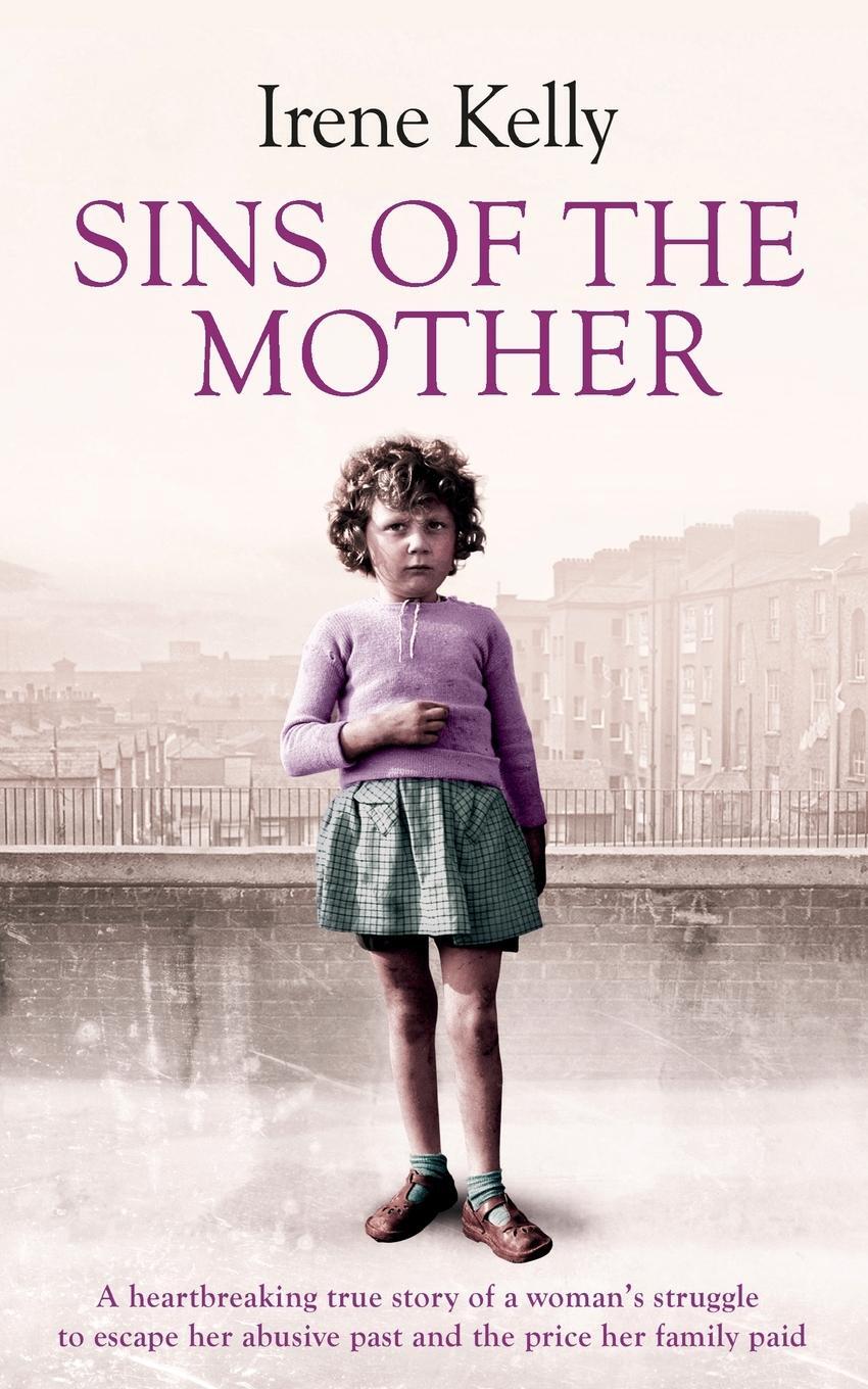 Cover: 9781447291534 | Sins of the Mother | Irene Kelly (u. a.) | Taschenbuch | Paperback