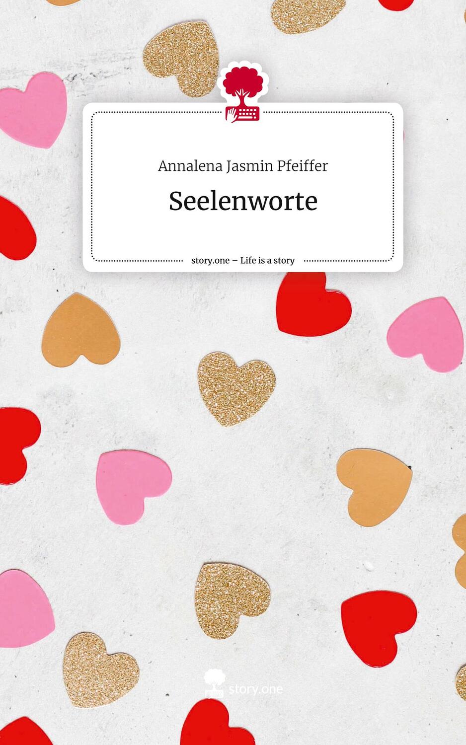 Cover: 9783710865824 | Seelenworte. Life is a Story - story.one | Annalena Jasmin Pfeiffer