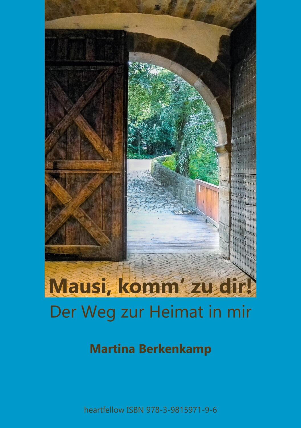 Cover: 9783981597196 | "Mausi, komm' zu dir!" | Der Weg zur Heimat in mir | Berkenkamp | Buch