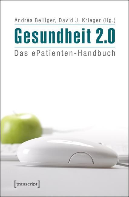 Cover: 9783837628074 | Gesundheit 2.0 | Das ePatienten-Handbuch, KörperKulturen | Taschenbuch