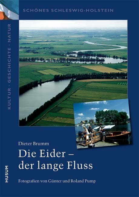Cover: 9783898763493 | Die Eider - der lange Fluss | Dieter Brumm | Taschenbuch | Husum