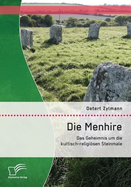 Cover: 9783842879102 | Die Menhire: Das Geheimnis um die kultisch-religiösen Steinmale | Buch
