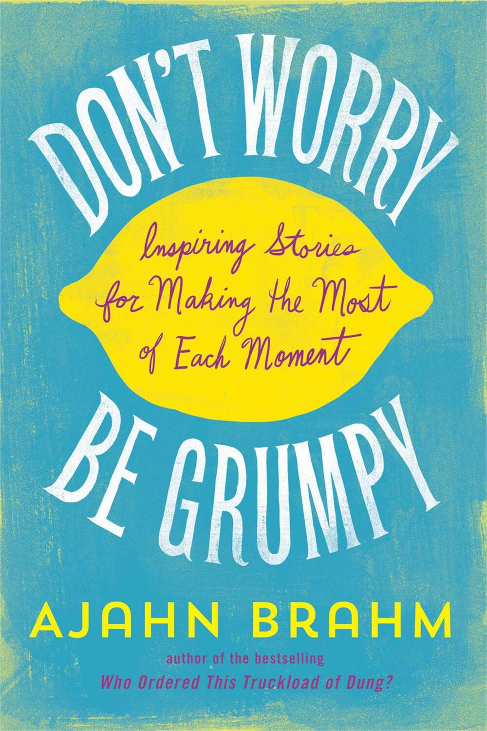 Cover: 9781614291671 | Don't Worry, be Grumpy | Ajahn Brahm | Taschenbuch | Englisch | 2014