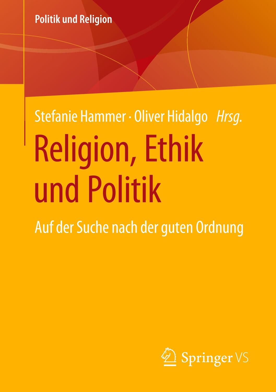 Cover: 9783658276355 | Religion, Ethik und Politik | Auf der Suche nach der guten Ordnung