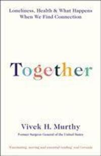 Cover: 9781788162777 | Together | Loneliness, Health and What Happens When We Find Connection