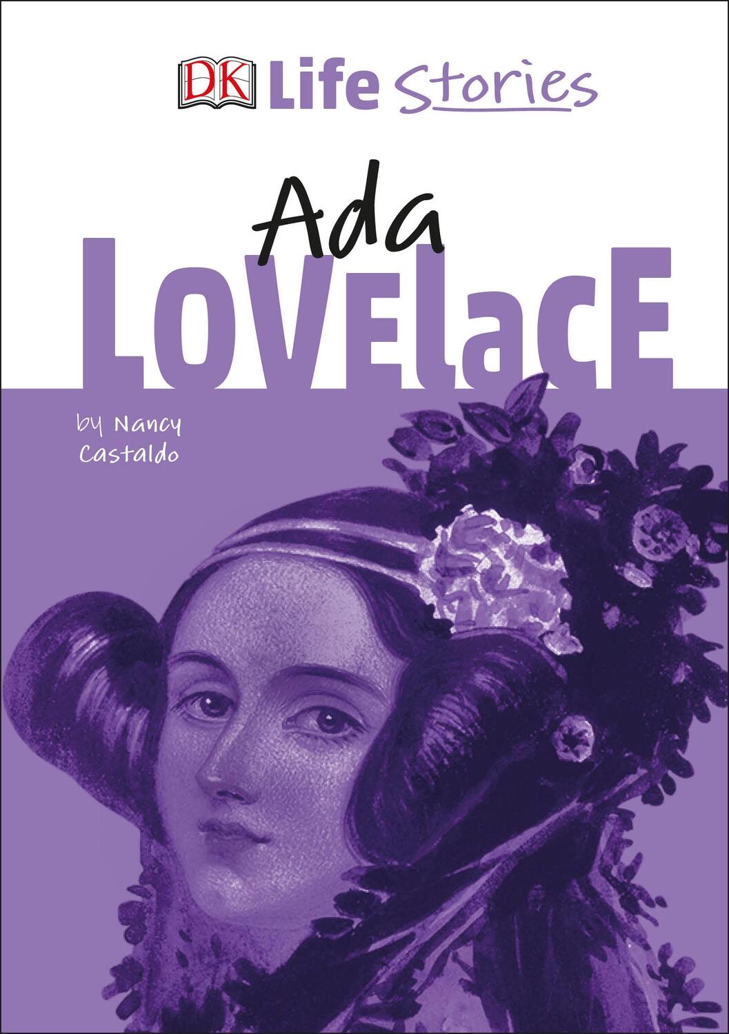 Cover: 9780241386224 | DK Life Stories Ada Lovelace | Nancy Castaldo | Buch | Gebunden | 2019