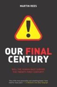 Cover: 9780099436867 | Our Final Century | The 50/50 Threat to Humanity's Survival | Rees