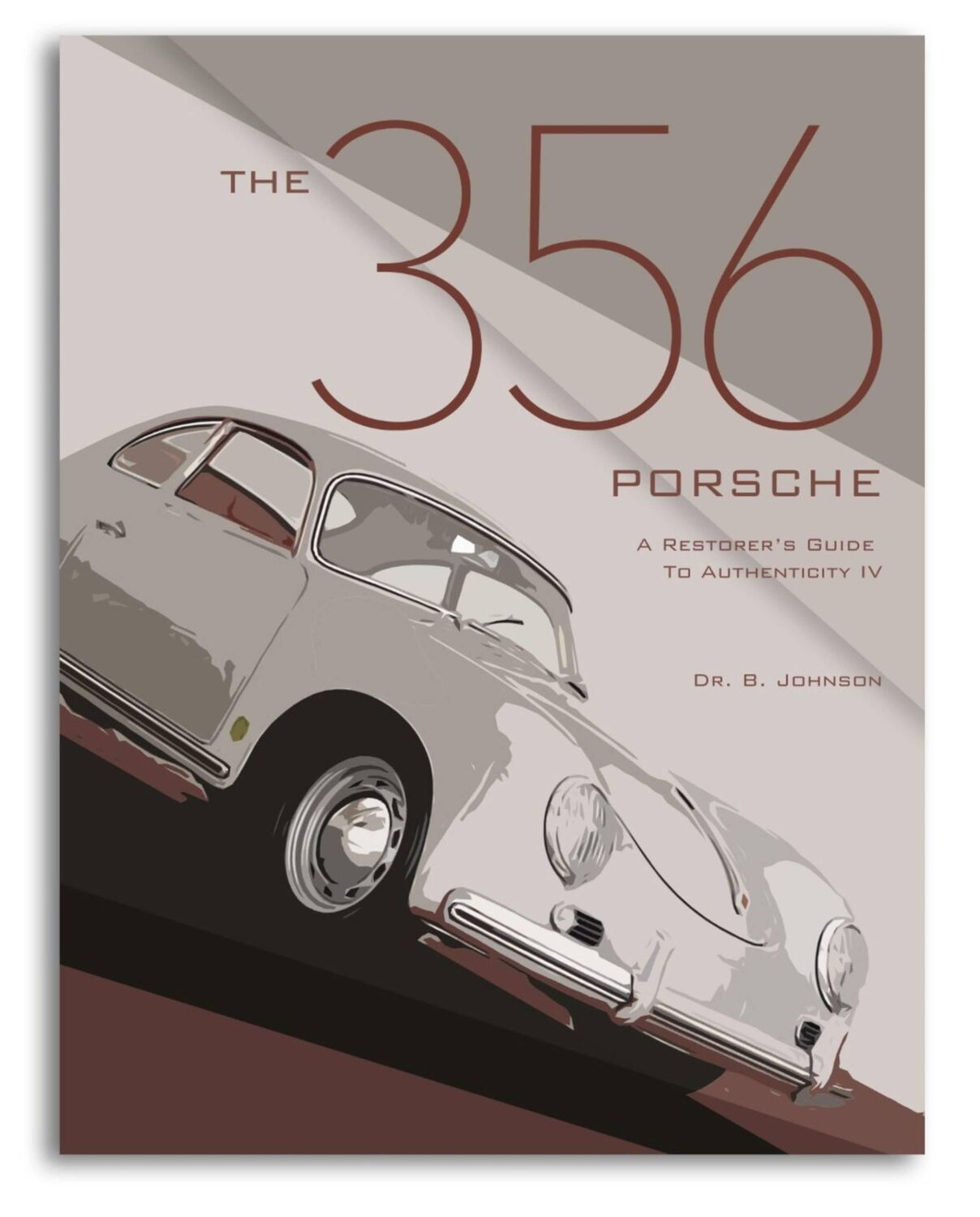 Cover: 9780929758282 | The 356 Porsche | A Restorer's Guide to Authenticity IV | Johnson