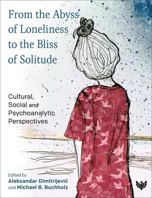 Cover: 9781800131095 | From the Abyss of Loneliness to the Bliss of Solitude | Taschenbuch