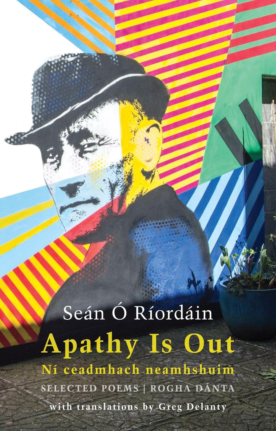 Cover: 9781780375366 | Apathy Is Out: Selected Poems | Ni Ceadmhach Neamhshuim: Rogha Danta