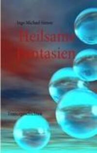 Cover: 9783839108994 | Heilsame Fantasien | Trancegeschichten | I. M. Simon | Taschenbuch