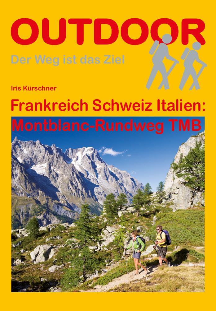 Cover: 9783866860872 | Frankreich Schweiz Italien: Montblanc-Rundweg TMB | Iris Kürschner
