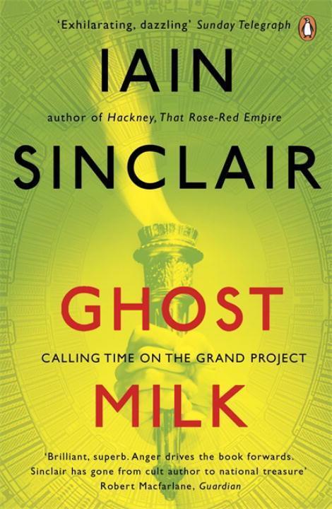 Cover: 9780141039640 | Ghost Milk | Calling Time on the Grand Project | Iain Sinclair | Buch