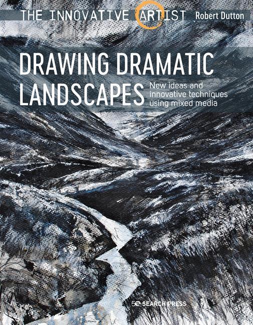 Cover: 9781782217589 | The Innovative Artist: Drawing Dramatic Landscapes | Robert Dutton