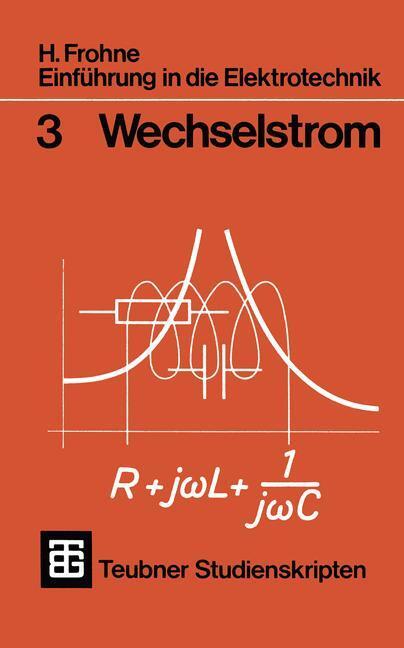 Cover: 9783519000037 | Einführung in die Elektrotechnik | Wechselstrom | H. Frohne | Buch