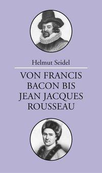 Cover: 9783320022365 | Von Francis Bacon bis Jean-Jacques Rousseau | Helmut Seidel | Buch