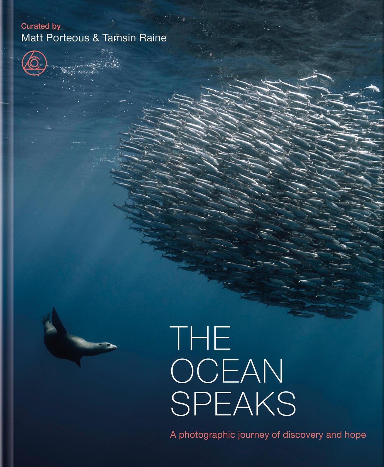 Cover: 9780711288935 | The Ocean Speaks | A photographic journey of discovery and hope | Buch