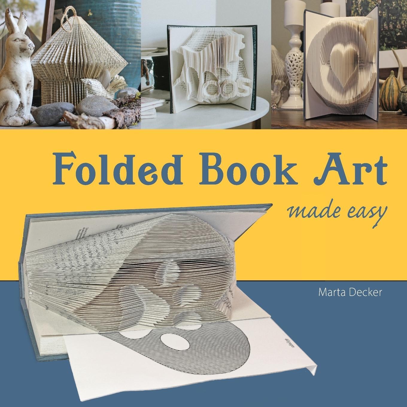 Cover: 9780578435244 | Folded Book Art Made Easy | Marta Decker | Taschenbuch | Paperback
