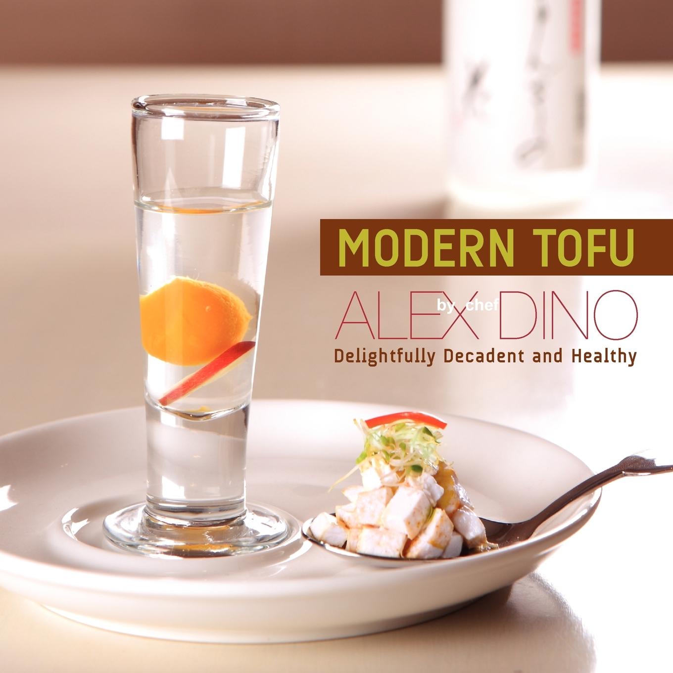 Cover: 9781450051323 | Modern Tofu | Chef Alex Dino | Taschenbuch | Englisch | 2010 | Xlibris