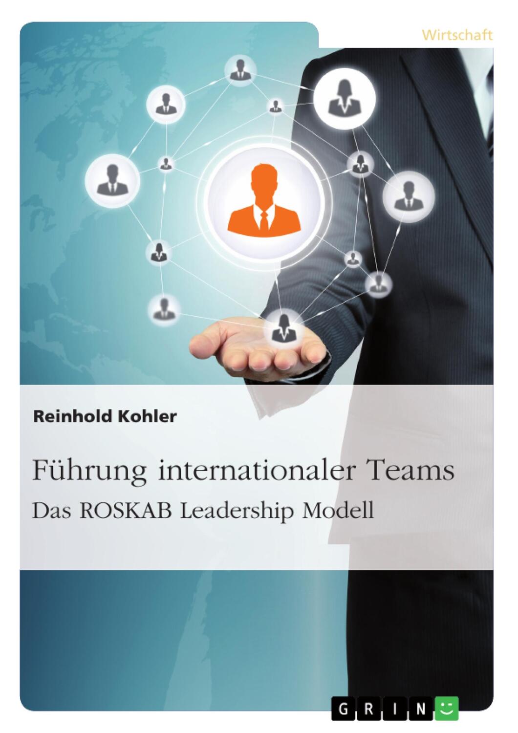 Cover: 9783668357068 | Führung internationaler Teams. Das ROSKAB Leadership Modell | Kohler