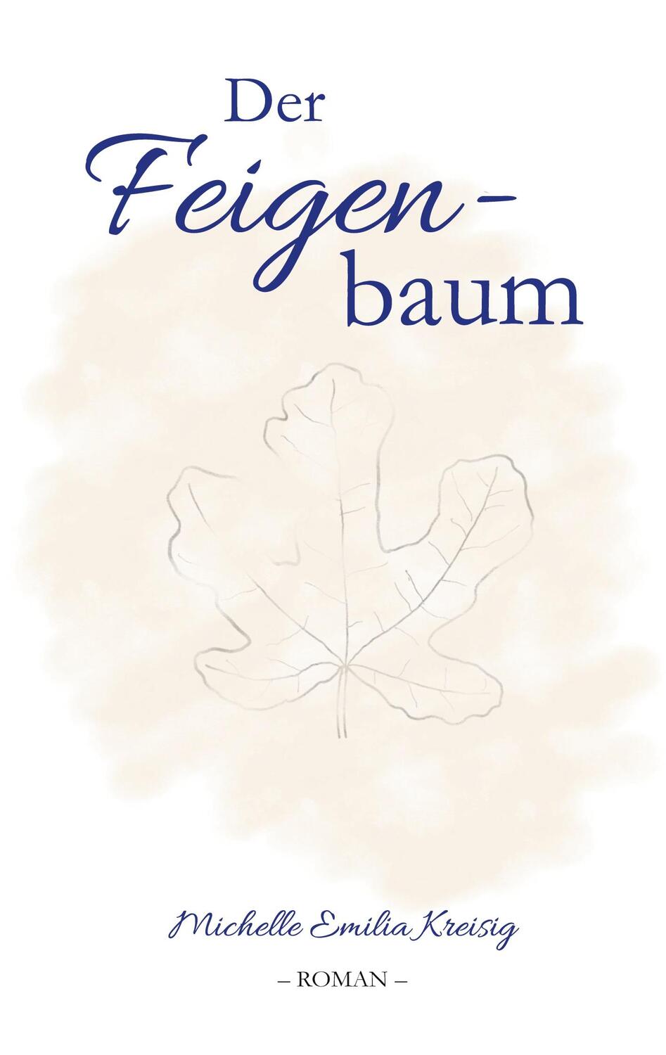 Cover: 9783754378953 | Der Feigenbaum | Michelle Emilia Kreisig | Taschenbuch