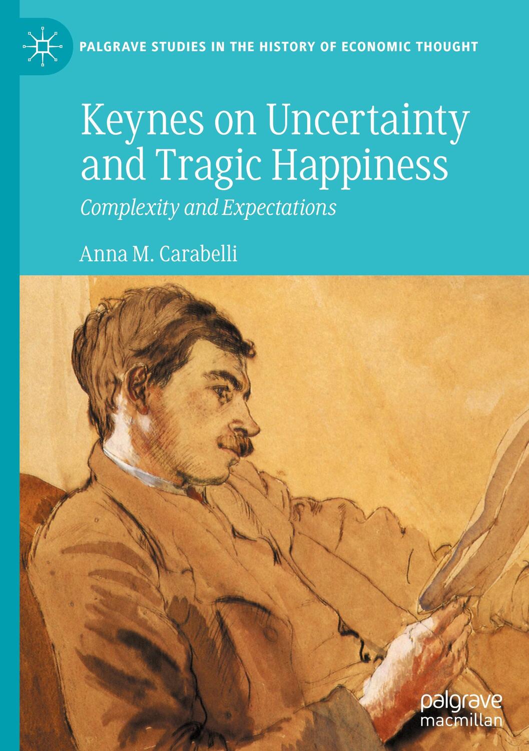 Cover: 9783030756642 | Keynes on Uncertainty and Tragic Happiness | Anna M. Carabelli | Buch