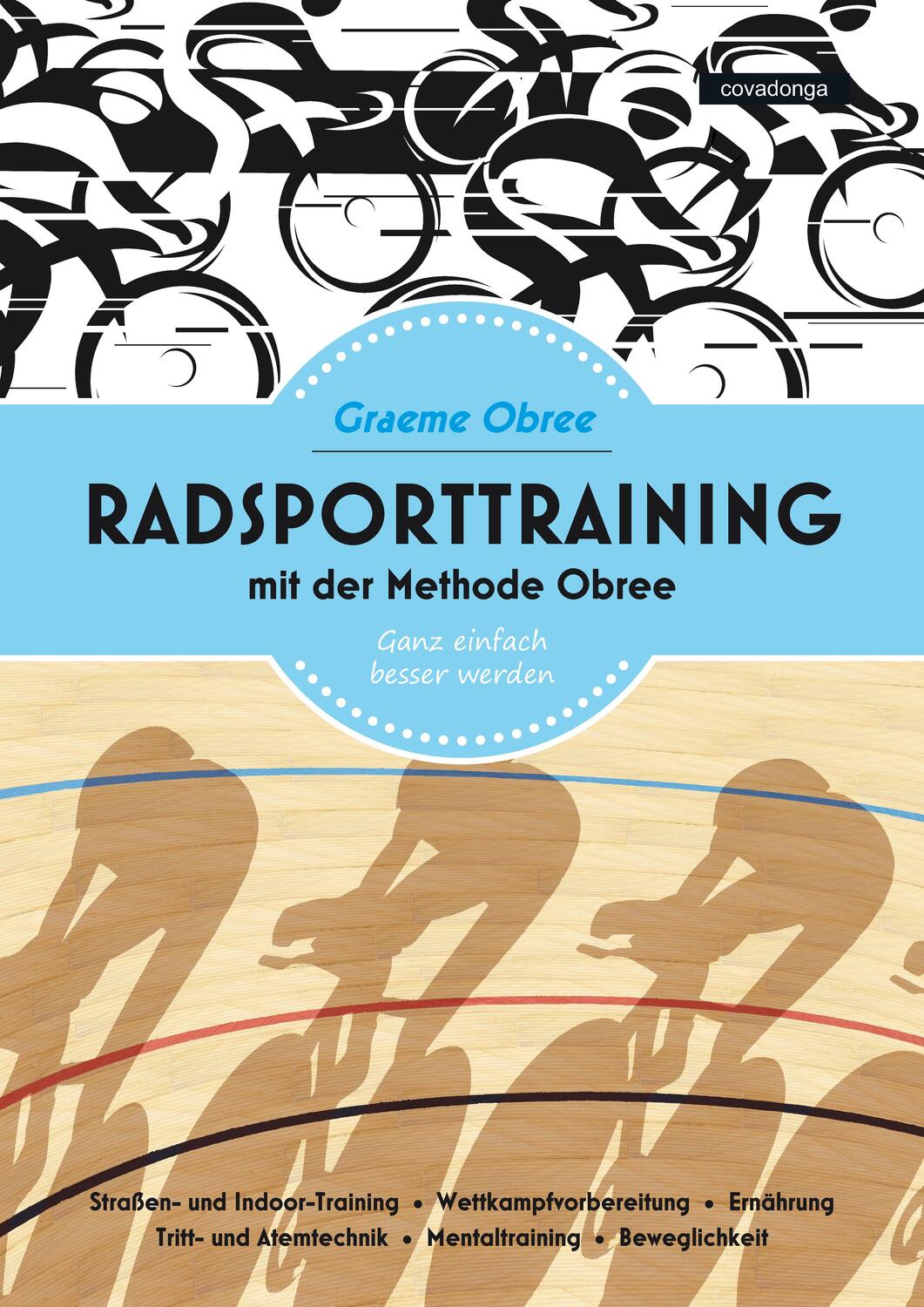 Cover: 9783936973983 | Radsporttraining mit der Methode Obree | Graeme Obree | Taschenbuch