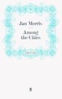 Cover: 9780571247264 | Among the Cities | Taschenbuch | Paperback | 410 S. | Englisch | 2011