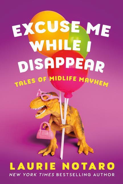 Cover: 9781542033503 | Excuse Me While I Disappear: Tales of Midlife Mayhem | Laurie Notaro
