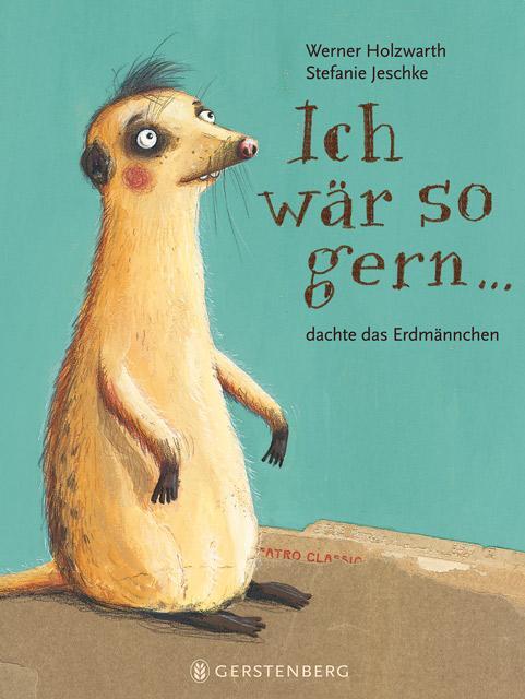 Cover: 9783836954433 | Ich wär so gern...dachte das Erdmännchen | Werner Holzwarth | Buch