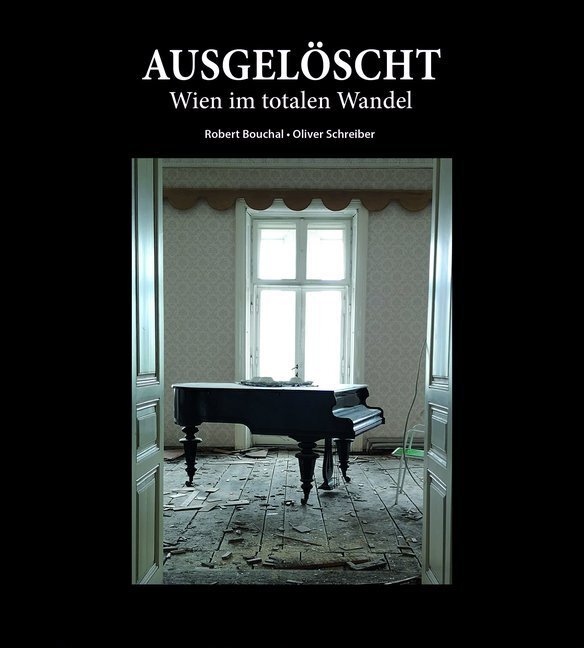 Cover: 9783990248836 | Ausgelöscht - Wien im totalen Wandel | Robert Bouchal (u. a.) | Buch