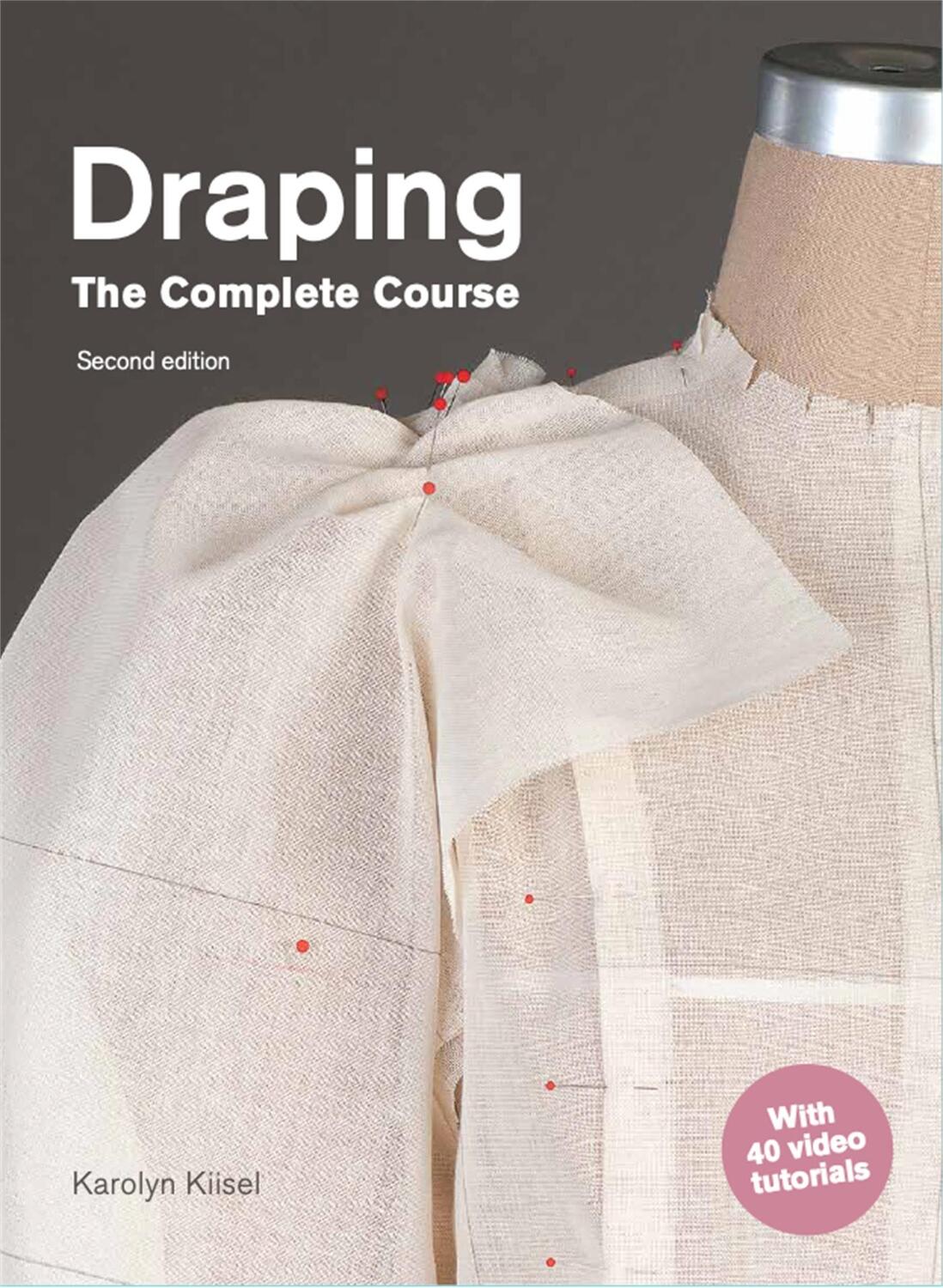 Cover: 9781786272317 | Draping: The Complete Course | Second Edition | Karolyn Kiisel | Buch