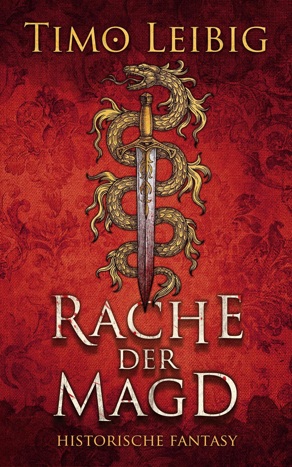 Cover: 9783966986656 | Rache der Magd | Historische Fantasy | Timo Leibig | Taschenbuch
