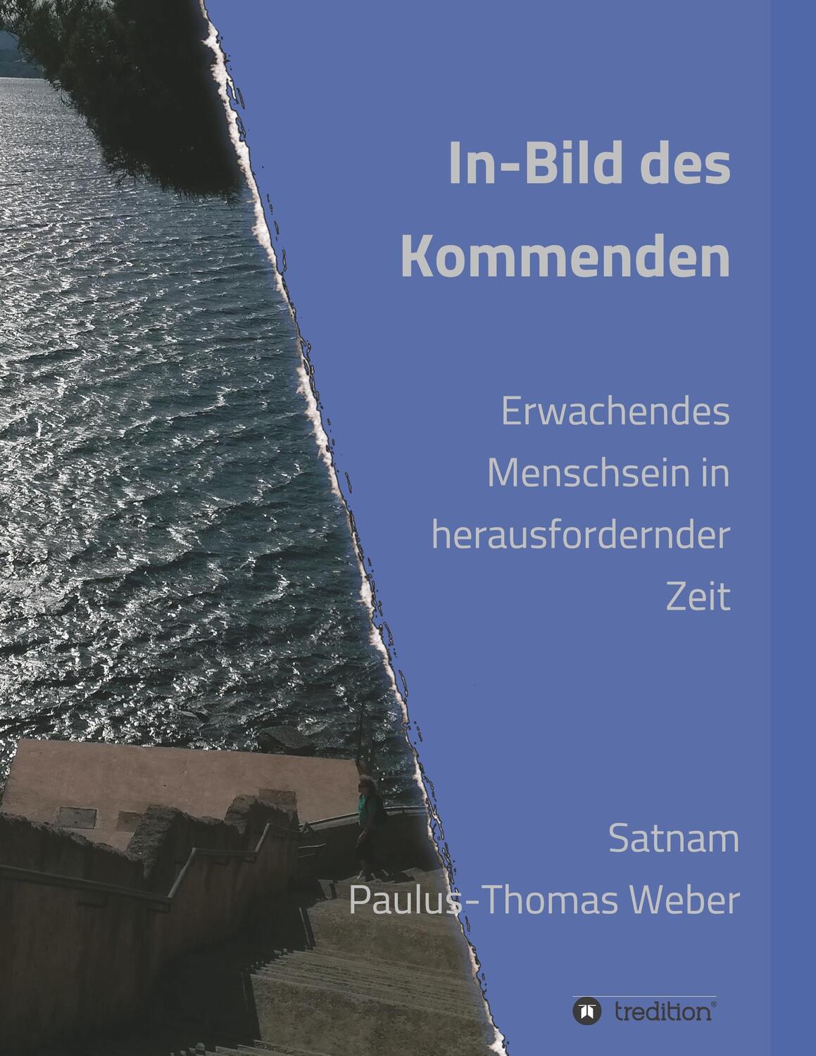 Cover: 9783749750382 | In-Bild des Kommenden | habil. Satnam Paulus-Thomas Weber | Buch
