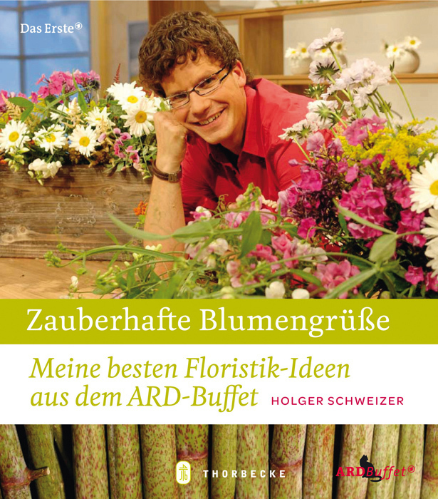 Cover: 9783799535625 | Zauberhafte Blumengrüße | Holger Schweizer | Buch | 2010 | Thorbecke