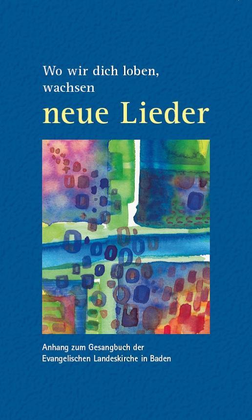 Cover: 9783899122107 | Wo wir dich loben, wachsen neue Lieder | Evangelische Kirche Baden